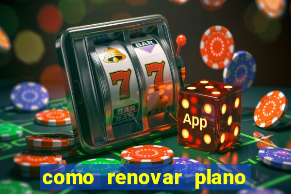 como renovar plano tim beta antes do vencimento